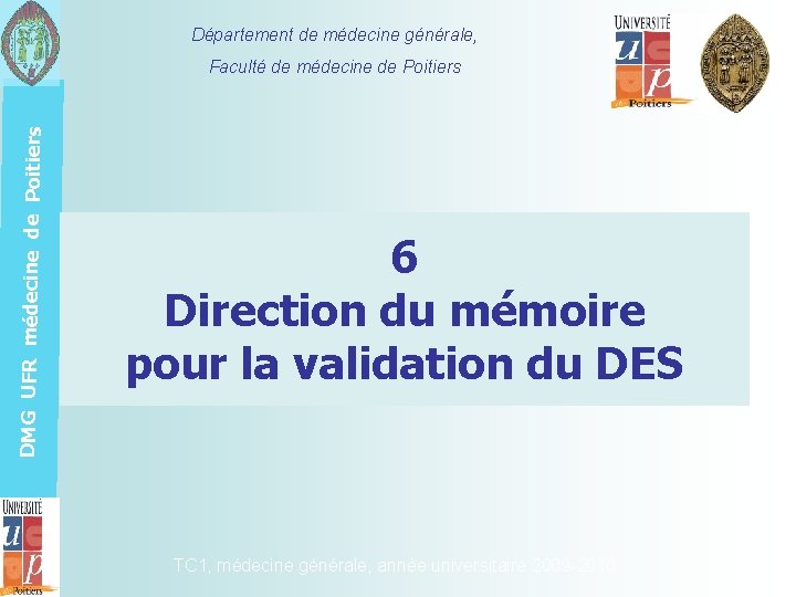 Département de médecine générale, DMG UFR médecine de Poitiers Faculté de médecine de Poitiers