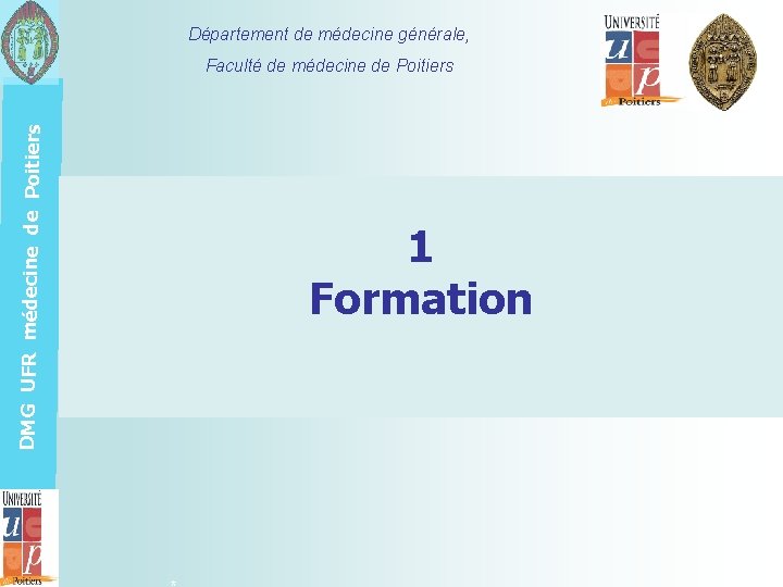 Département de médecine générale, DMG UFR médecine de Poitiers Faculté de médecine de Poitiers