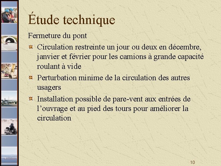 Étude technique Fermeture du pont Circulation restreinte un jour ou deux en décembre, janvier