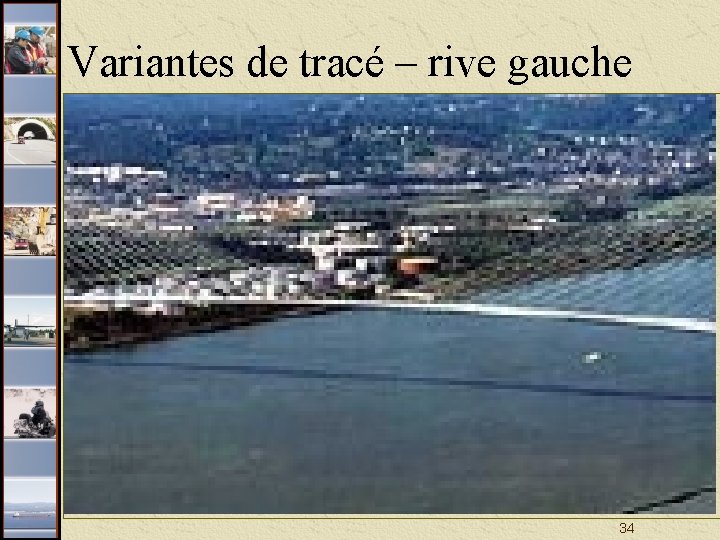 Variantes de tracé – rive gauche 34 