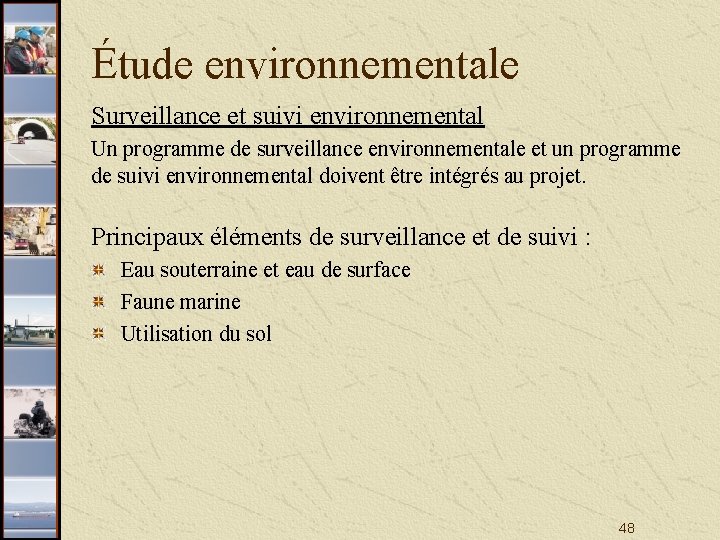 Étude environnementale Surveillance et suivi environnemental Un programme de surveillance environnementale et un programme