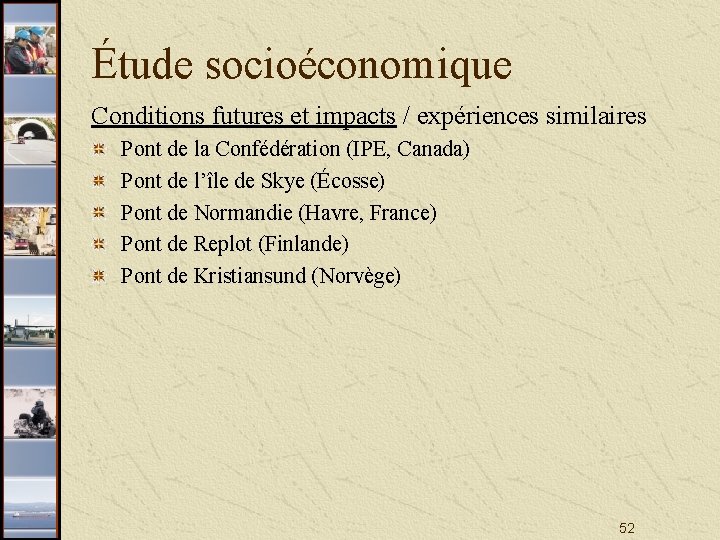 Étude socioéconomique Conditions futures et impacts / expériences similaires Pont de la Confédération (IPE,