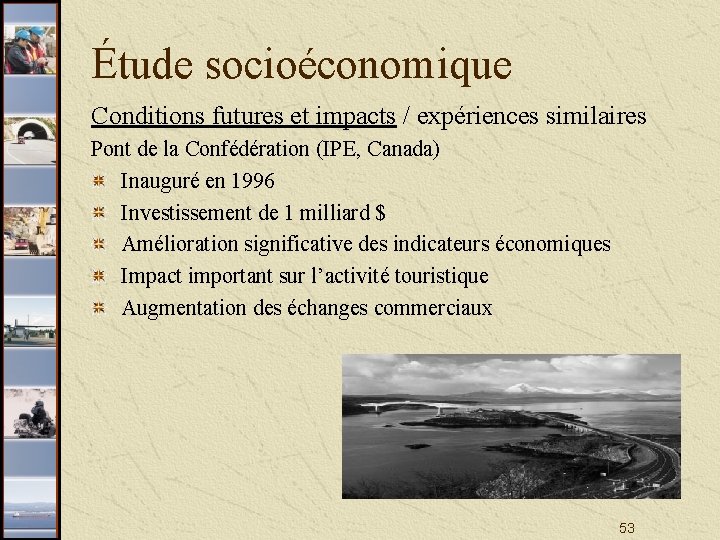 Étude socioéconomique Conditions futures et impacts / expériences similaires Pont de la Confédération (IPE,