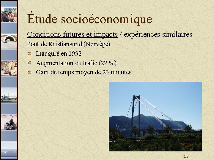 Étude socioéconomique Conditions futures et impacts / expériences similaires Pont de Kristiansund (Norvège) Inauguré