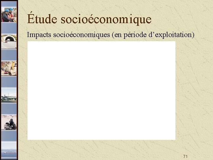 Étude socioéconomique Impacts socioéconomiques (en période d’exploitation) 71 