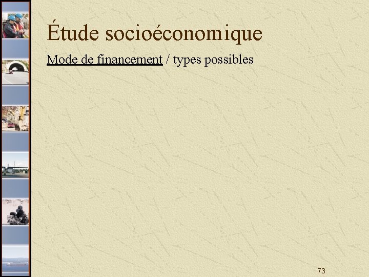 Étude socioéconomique Mode de financement / types possibles 73 