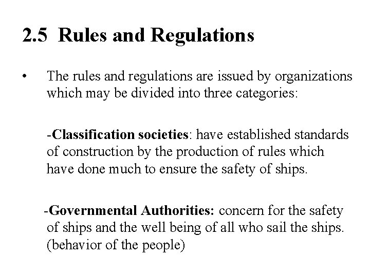 2. 5 Rules and Regulations • The rules and regulations are issued by organizations