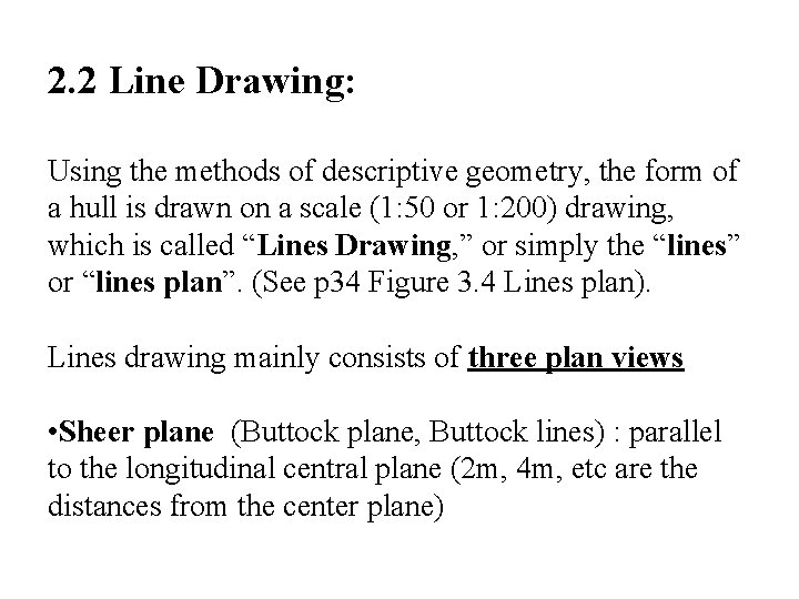 2. 2 Line Drawing: Using the methods of descriptive geometry, the form of a