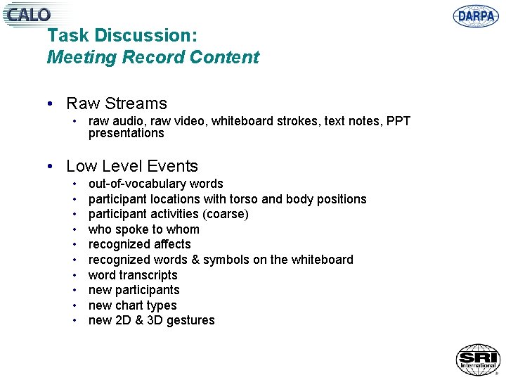 Task Discussion: Meeting Record Content • Raw Streams • raw audio, raw video, whiteboard