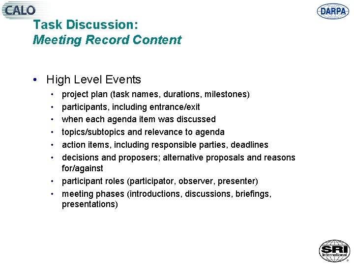 Task Discussion: Meeting Record Content • High Level Events • • • project plan