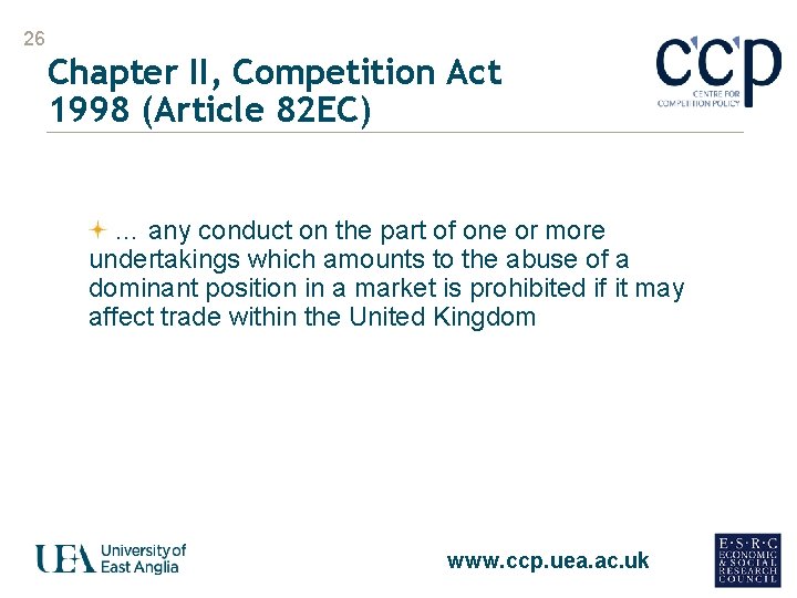 26 Chapter II, Competition Act 1998 (Article 82 EC) … any conduct on the