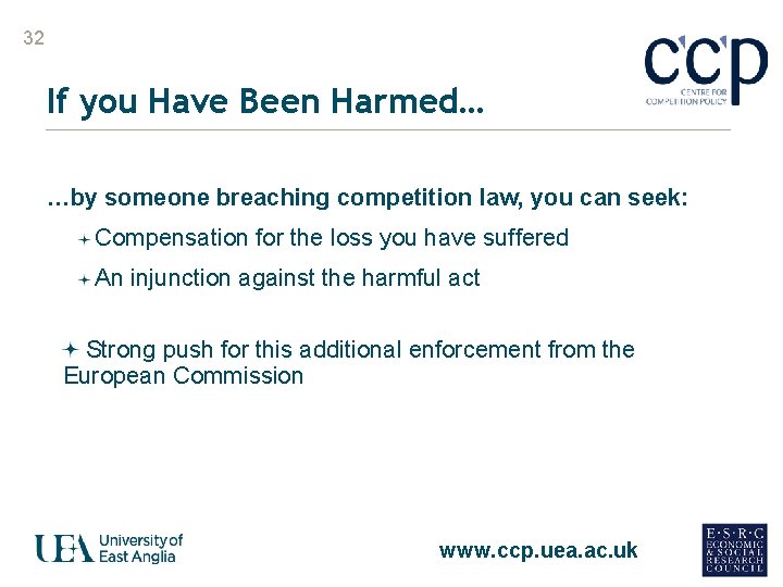 32 If you Have Been Harmed… …by someone breaching competition law, you can seek: