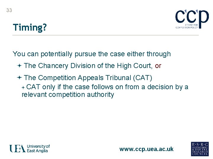 33 Timing? You can potentially pursue the case either through The Chancery Division of