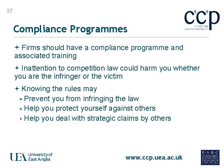 37 Compliance Programmes Firms should have a compliance programme and associated training Inattention to