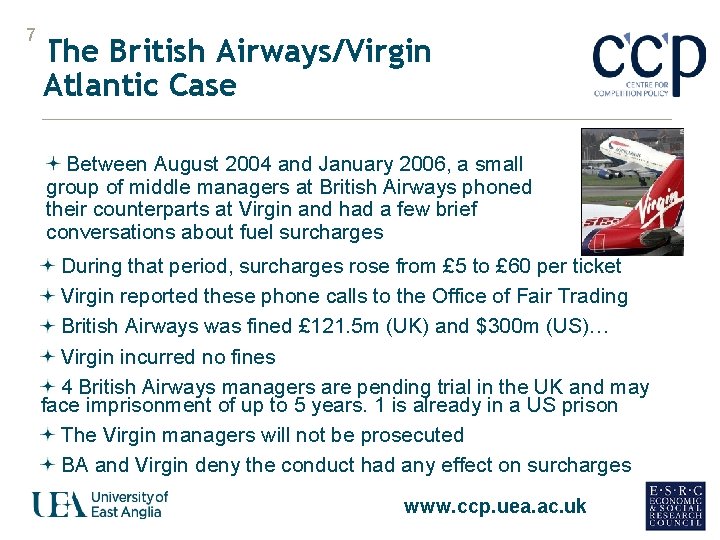 7 The British Airways/Virgin Atlantic Case Between August 2004 and January 2006, a small
