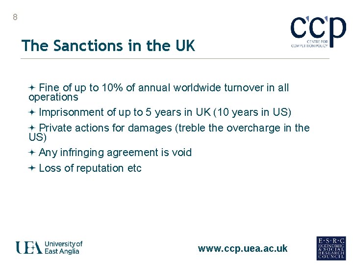 8 The Sanctions in the UK Fine of up to 10% of annual worldwide