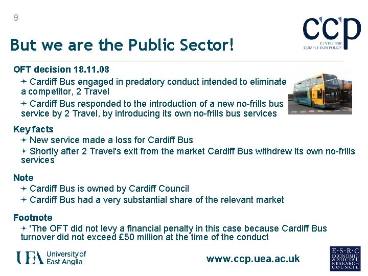 9 But we are the Public Sector! OFT decision 18. 11. 08 Cardiff Bus