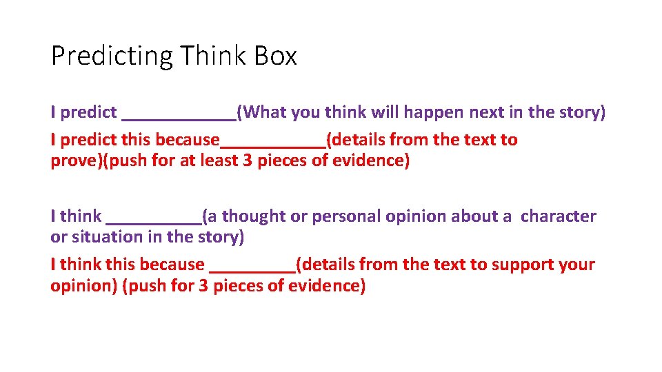 Predicting Think Box I predict ______(What you think will happen next in the story)