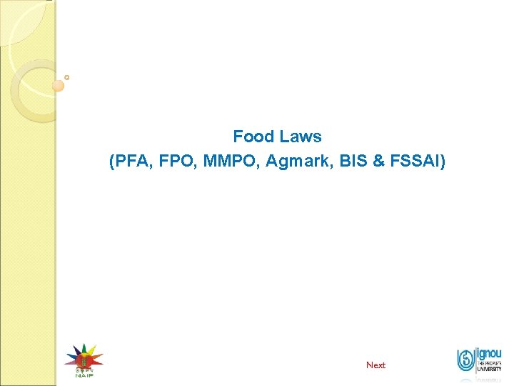 Food Laws (PFA, FPO, MMPO, Agmark, BIS & FSSAI) Next 