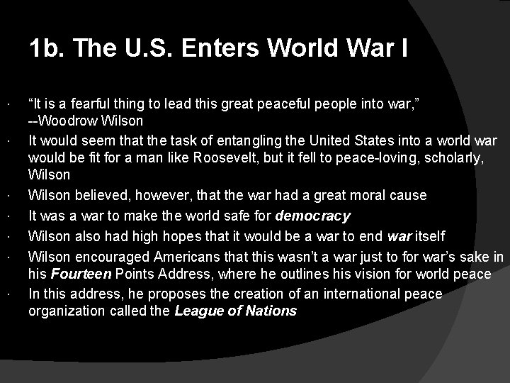 1 b. The U. S. Enters World War I “It is a fearful thing