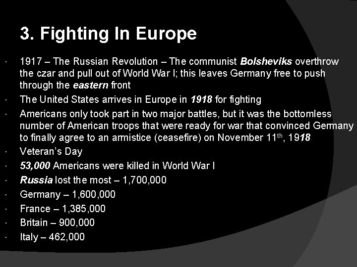 3. Fighting In Europe 1917 – The Russian Revolution – The communist Bolsheviks overthrow