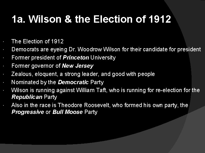 1 a. Wilson & the Election of 1912 The Election of 1912 Democrats are