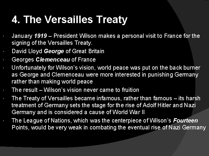 4. The Versailles Treaty January 1919 – President Wilson makes a personal visit to