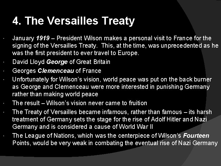 4. The Versailles Treaty January 1919 – President Wilson makes a personal visit to