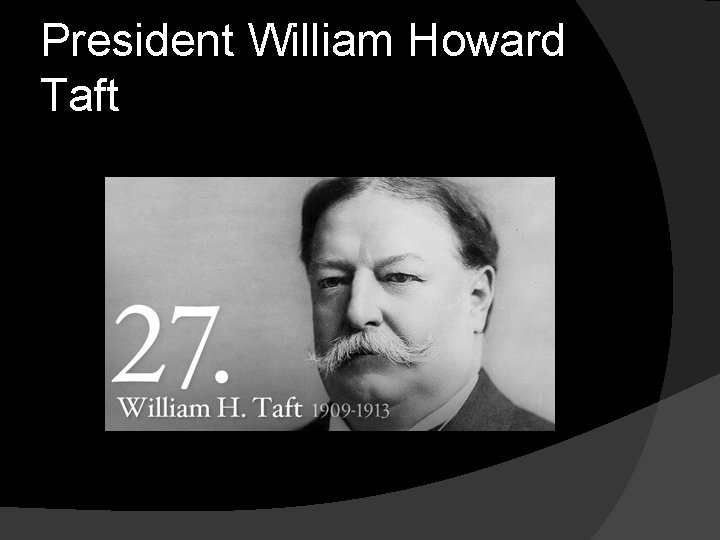 President William Howard Taft 