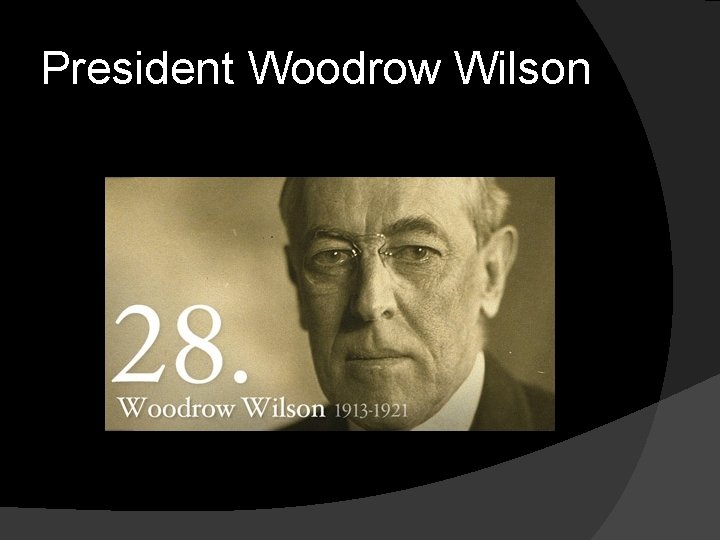 President Woodrow Wilson 