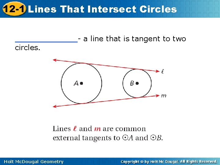 12 -1 Lines That Intersect Circles ______- a line that is tangent to two