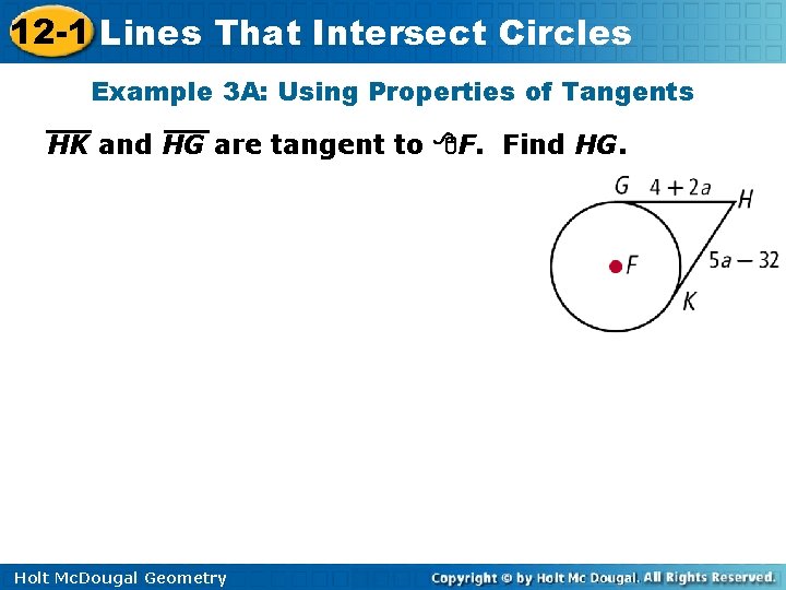 12 -1 Lines That Intersect Circles Example 3 A: Using Properties of Tangents HK