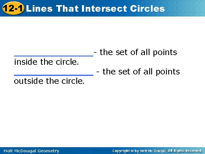 12 -1 Lines That Intersect Circles _______- the set of all points inside the