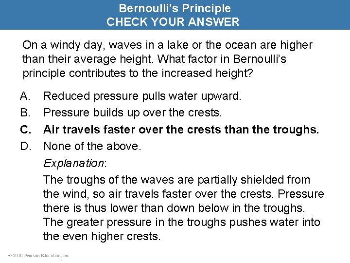 Bernoulli’s Principle CHECK YOUR ANSWER On a windy day, waves in a lake or