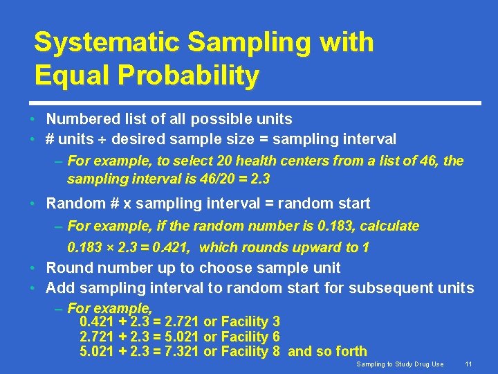 Systematic Sampling with Equal Probability • Numbered list of all possible units • #