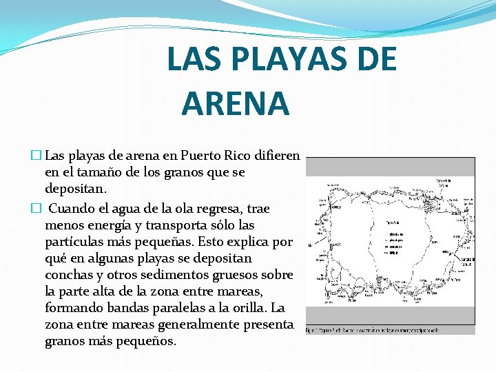 LAS PLAYAS DE ARENA � Las playas de arena en Puerto Rico difieren en