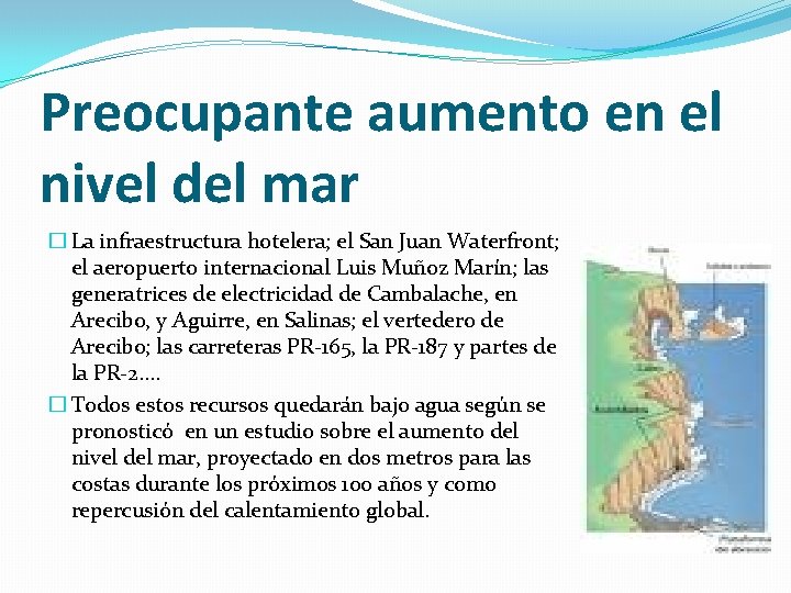 Preocupante aumento en el nivel del mar � La infraestructura hotelera; el San Juan