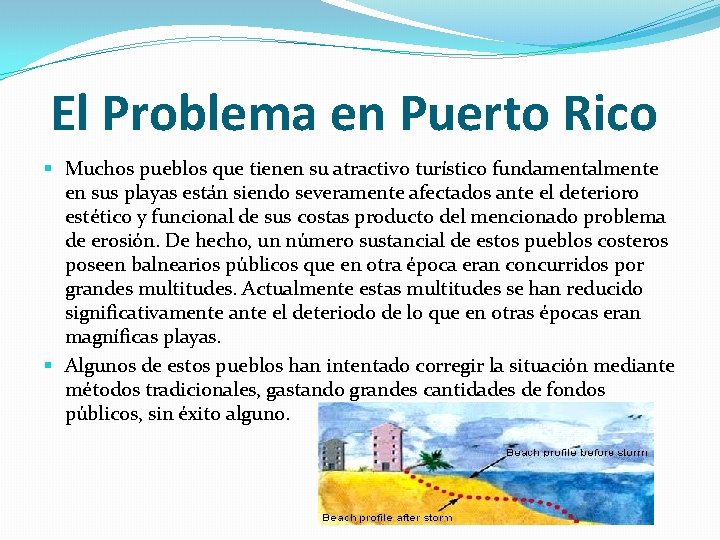 El Problema en Puerto Rico § Muchos pueblos que tienen su atractivo turístico fundamentalmente