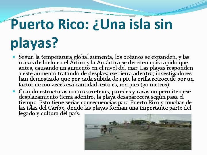 Puerto Rico: ¿Una isla sin playas? § Según la temperatura global aumenta, los océanos