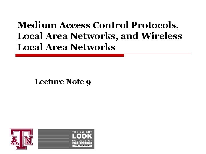 Medium Access Control Protocols, Local Area Networks, and Wireless Local Area Networks Lecture Note