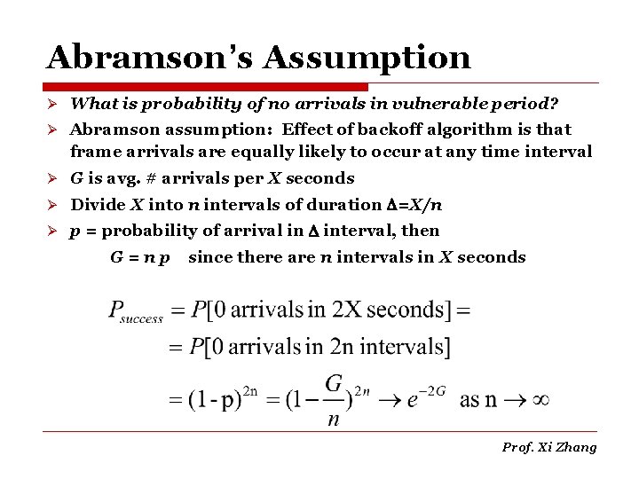 Abramson’s Assumption Ø What is probability of no arrivals in vulnerable period? Ø Abramson