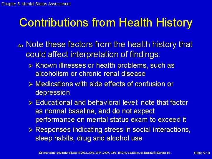Chapter 5: Mental Status Assessment Contributions from Health History Note these factors from the Chapter 5: Mental Status Assessment Contributions from Health History Note these factors from the