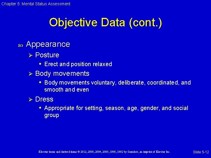 Chapter 5: Mental Status Assessment Objective Data (cont. ) Appearance Posture • Erect and Chapter 5: Mental Status Assessment Objective Data (cont. ) Appearance Posture • Erect and
