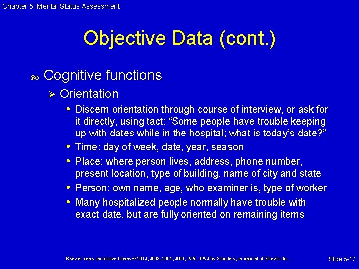 Chapter 5: Mental Status Assessment Objective Data (cont. ) Cognitive functions Ø Orientation • Chapter 5: Mental Status Assessment Objective Data (cont. ) Cognitive functions Ø Orientation •