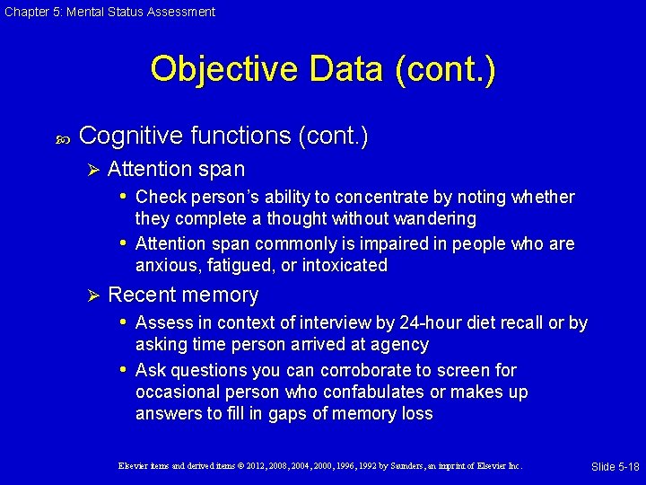 Chapter 5: Mental Status Assessment Objective Data (cont. ) Cognitive functions (cont. ) Ø Chapter 5: Mental Status Assessment Objective Data (cont. ) Cognitive functions (cont. ) Ø