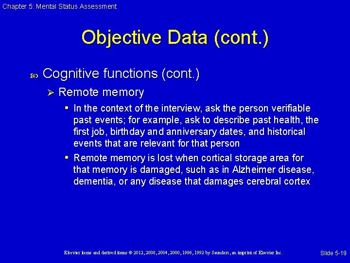 Chapter 5: Mental Status Assessment Objective Data (cont. ) Cognitive functions (cont. ) Ø Chapter 5: Mental Status Assessment Objective Data (cont. ) Cognitive functions (cont. ) Ø