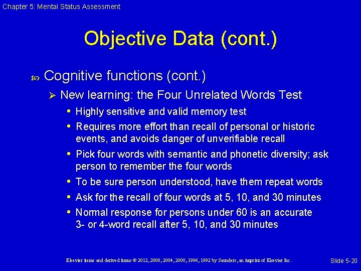 Chapter 5: Mental Status Assessment Objective Data (cont. ) Cognitive functions (cont. ) Ø Chapter 5: Mental Status Assessment Objective Data (cont. ) Cognitive functions (cont. ) Ø