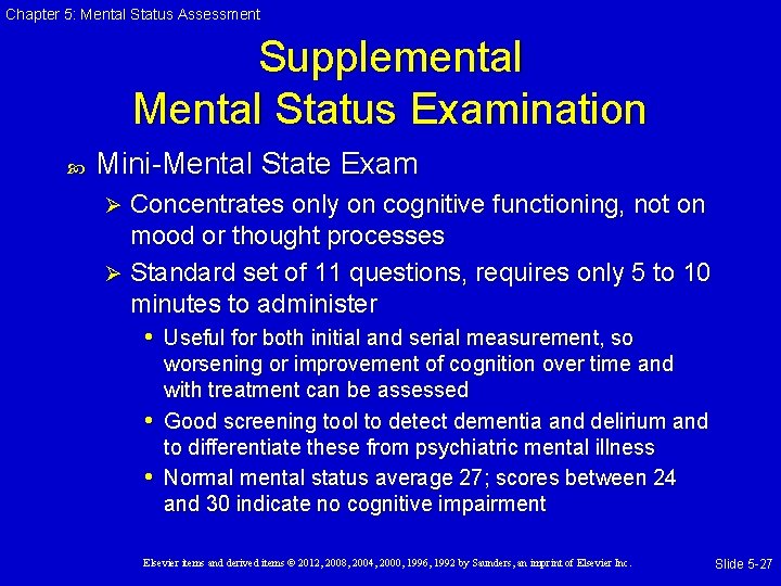 Chapter 5: Mental Status Assessment Supplemental Mental Status Examination Mini-Mental State Exam Concentrates only Chapter 5: Mental Status Assessment Supplemental Mental Status Examination Mini-Mental State Exam Concentrates only