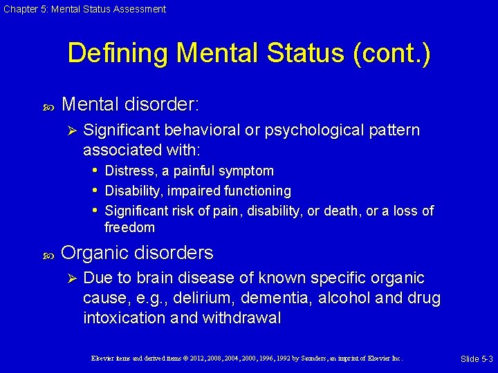 Chapter 5: Mental Status Assessment Defining Mental Status (cont. ) Mental disorder: Ø Significant Chapter 5: Mental Status Assessment Defining Mental Status (cont. ) Mental disorder: Ø Significant