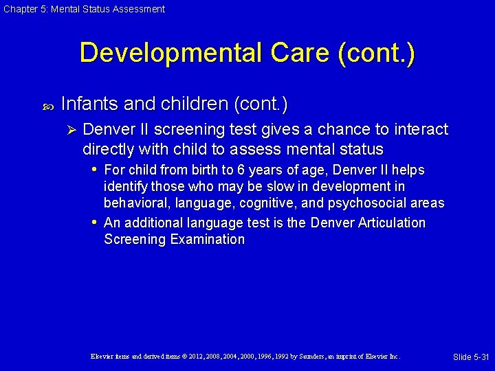 Chapter 5: Mental Status Assessment Developmental Care (cont. ) Infants and children (cont. ) Chapter 5: Mental Status Assessment Developmental Care (cont. ) Infants and children (cont. )